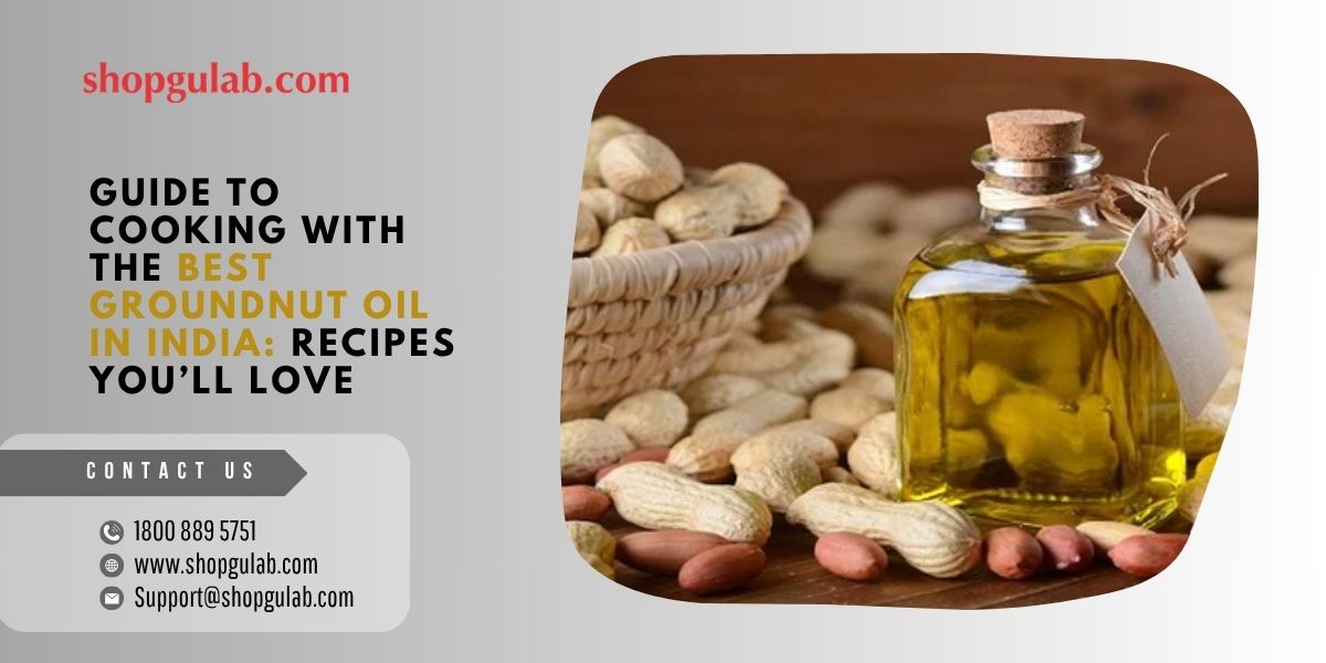 guide-to-cooking-with-the-best-groundnut-oil-in-india-recipes-you’ll-love.jpg