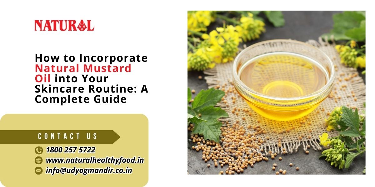 How to Incorporate Natural Mustard Oil into Your Skincare Routine A Complete Guide.jpg
