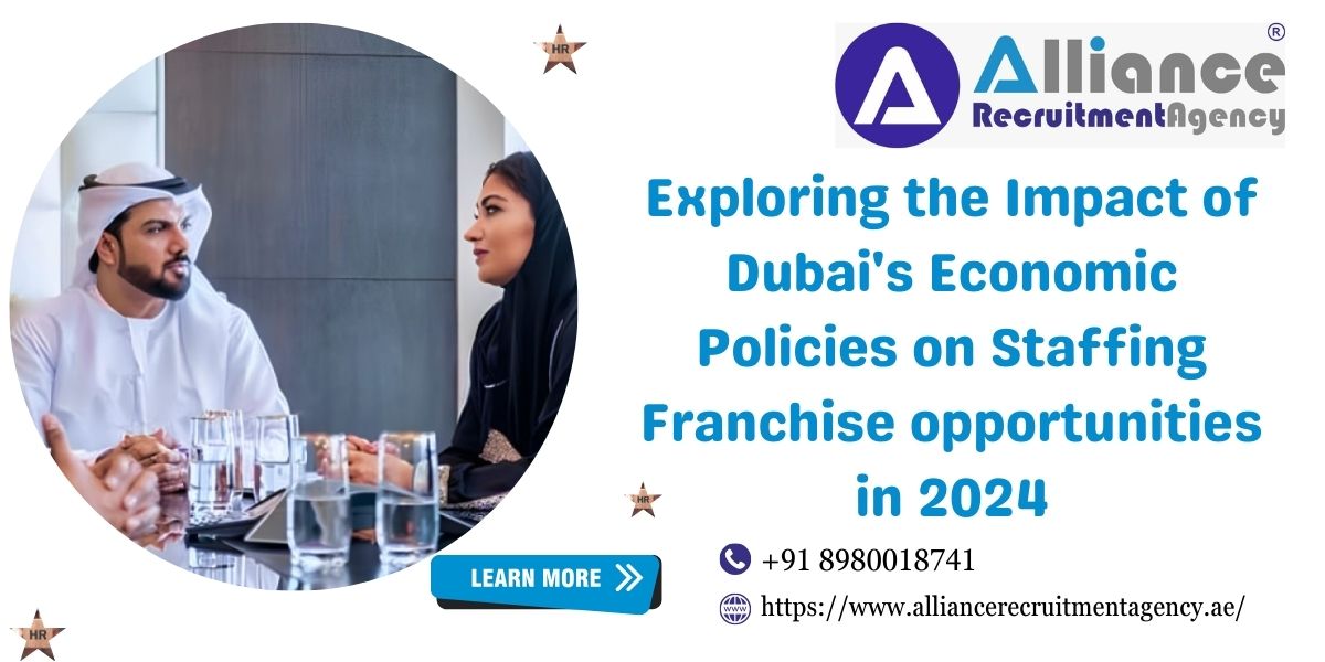 Exploring the Impact of Dubai's Economic Policies on Staffing Franchise opportunities in 2024.jpg