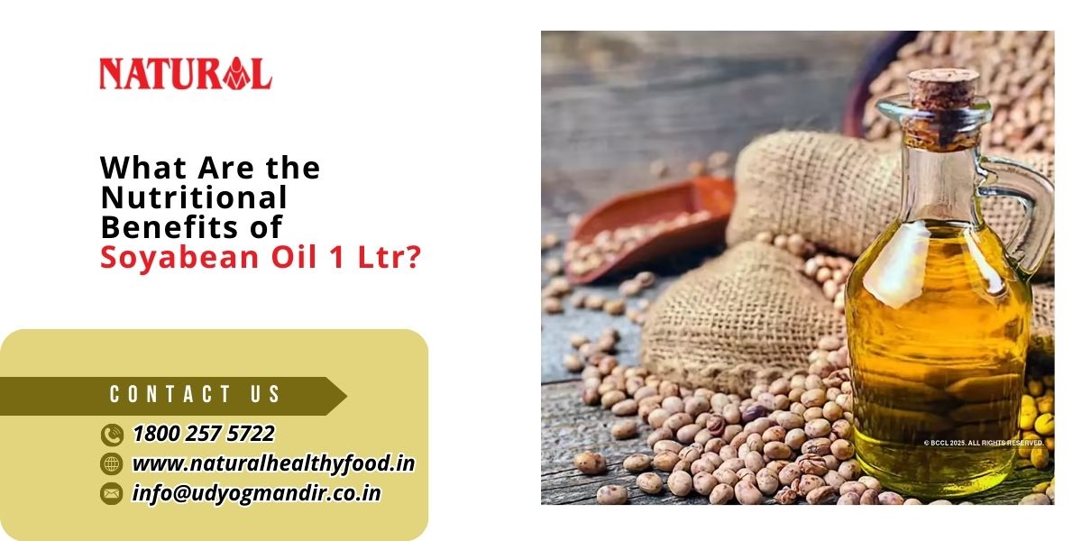 What Are the Nutritional Benefits of Soyabean Oil 1 Ltr.jpg