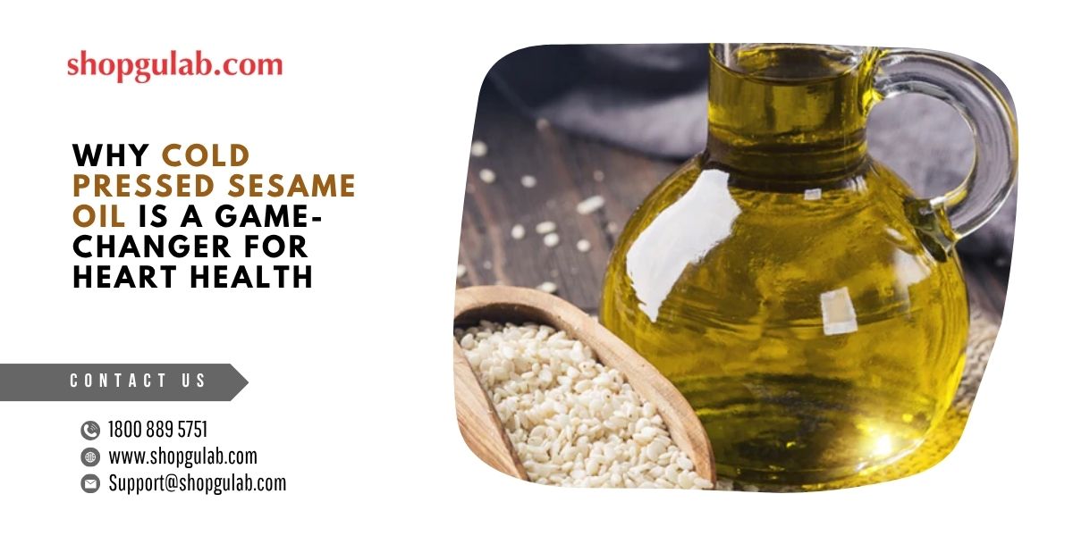 why-cold-pressed-sesame-oil-is-a-game-changer-for-heart-health.jpg