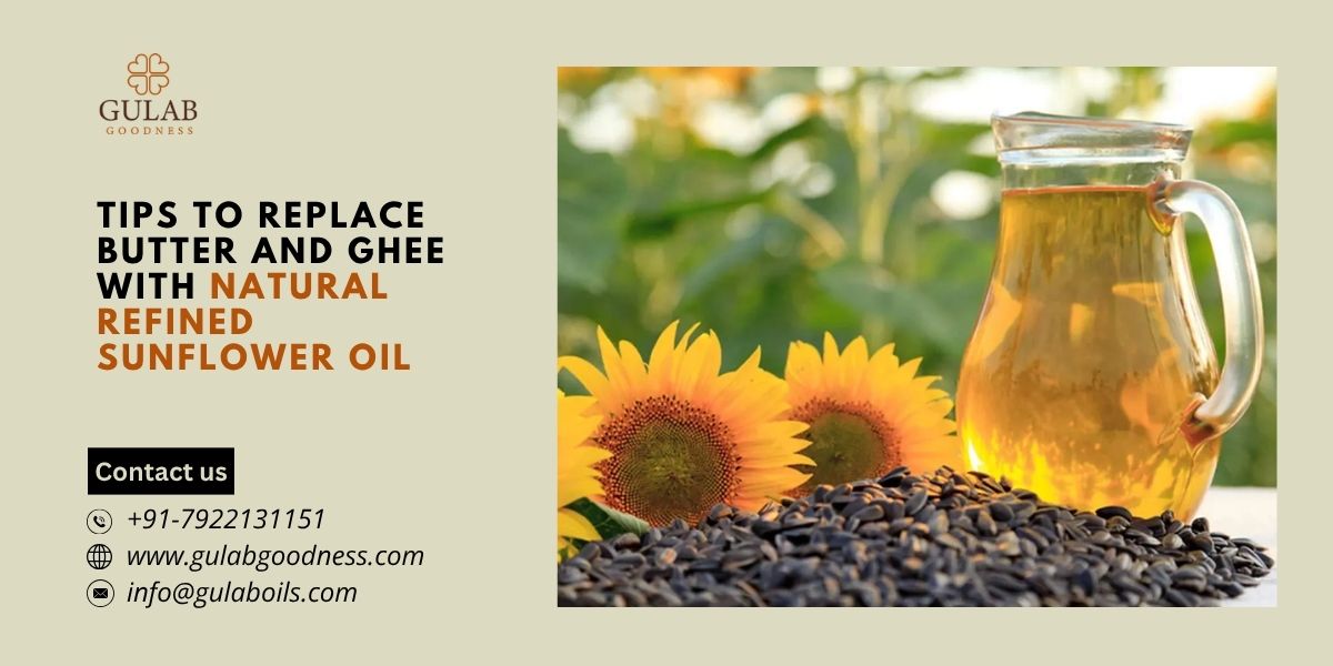 tips-to-replace-butter-and-ghee-with-natural-refined-sunflower-oil.jpg
