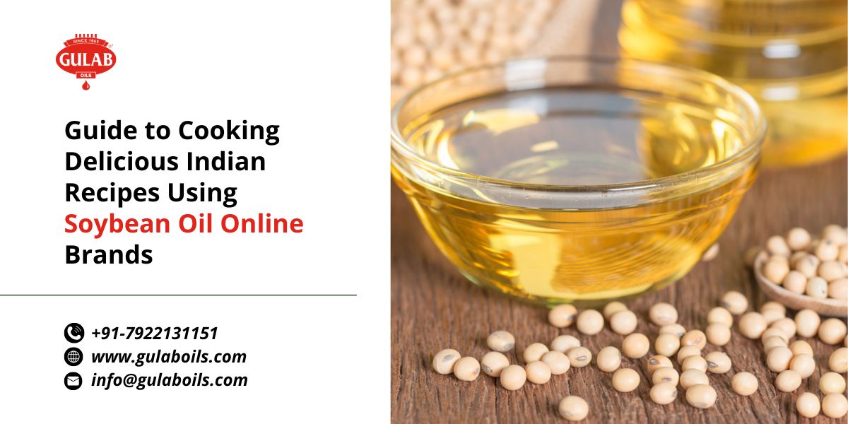 Guide to Cooking Delicious Indian Recipes Using Soybean Oil Online Brands.jpg Guide to Cooking Delicious Indian Recipes Using Soybean Oil Online Brands.jpg