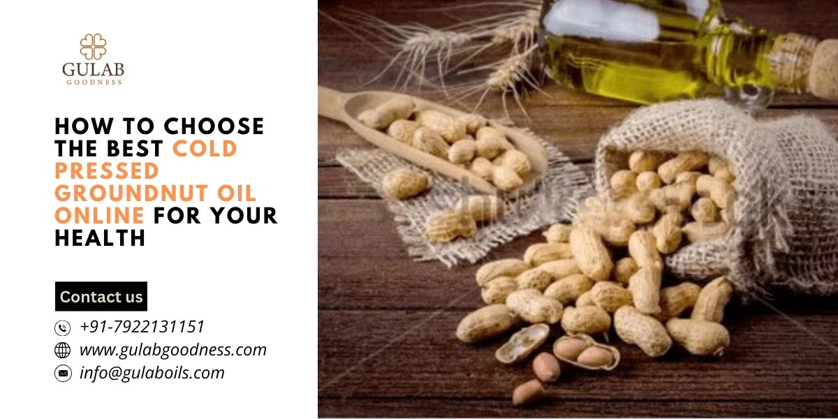 how-to-choose-the-best-cold-pressed-groundnut-oil-online-for-your-health.jpg