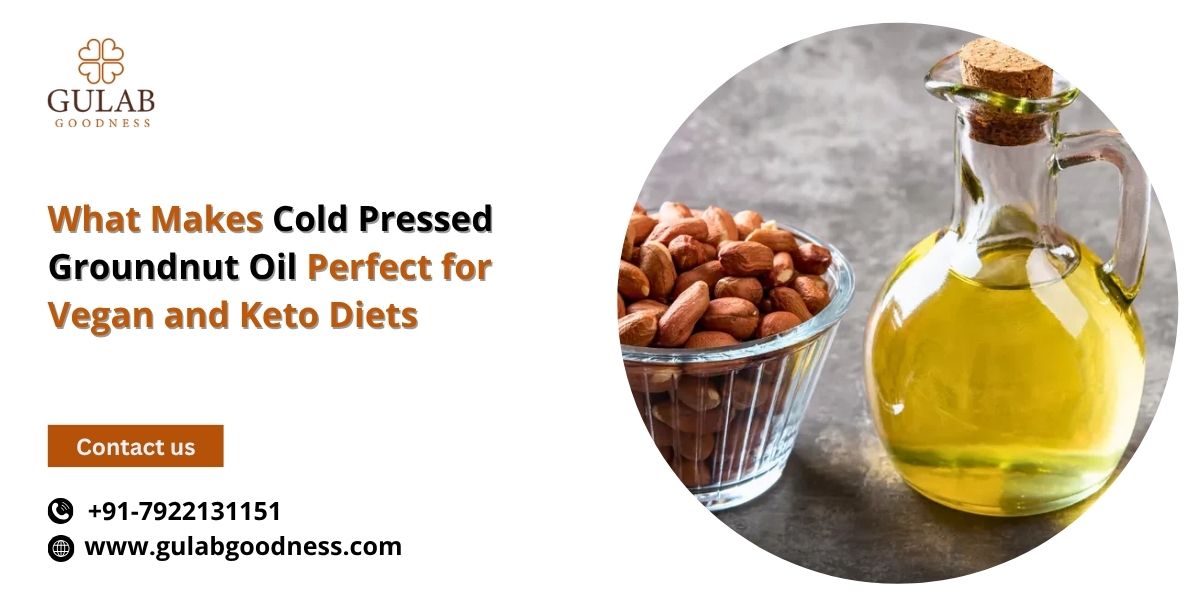 What Makes Cold Pressed Groundnut Oil Perfect for Vegan and Keto Diets.jpg What Makes Cold Pressed Groundnut Oil Perfect for Vegan and Keto Diets.jpg