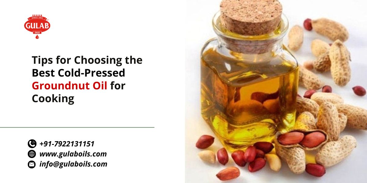 Tips for Choosing the Best Cold-Pressed Groundnut Oil for Cooking.jpg