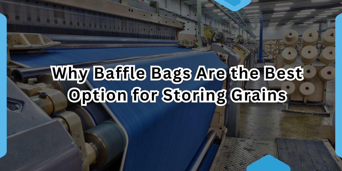 Why Baffle Bags Are the Best Option for Storing Grains.jpg