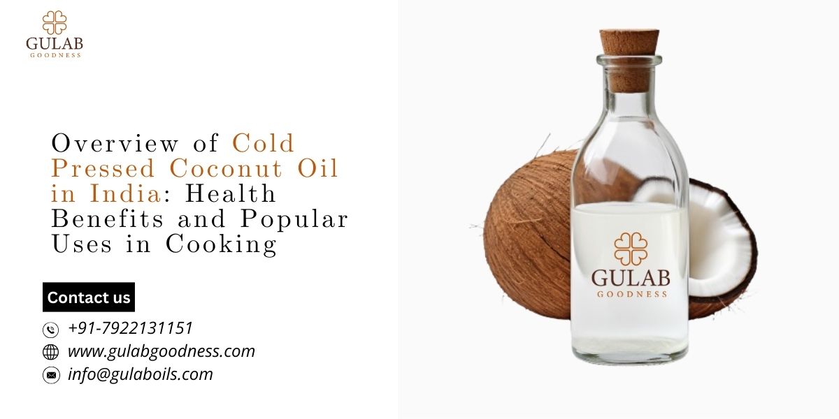 Overview of Cold Pressed Coconut Oil in India Health Benefits and Popular Uses in Cooking.jpg