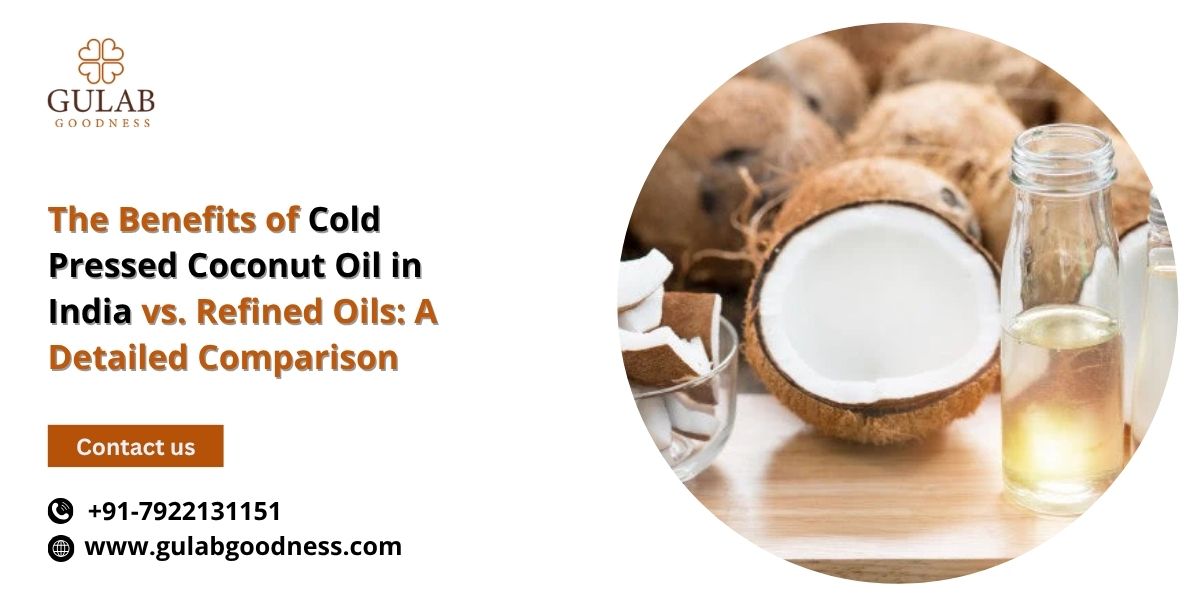 The Benefits of Cold Pressed Coconut Oil in India vs. Refined Oils A Detailed Comparison.jpg