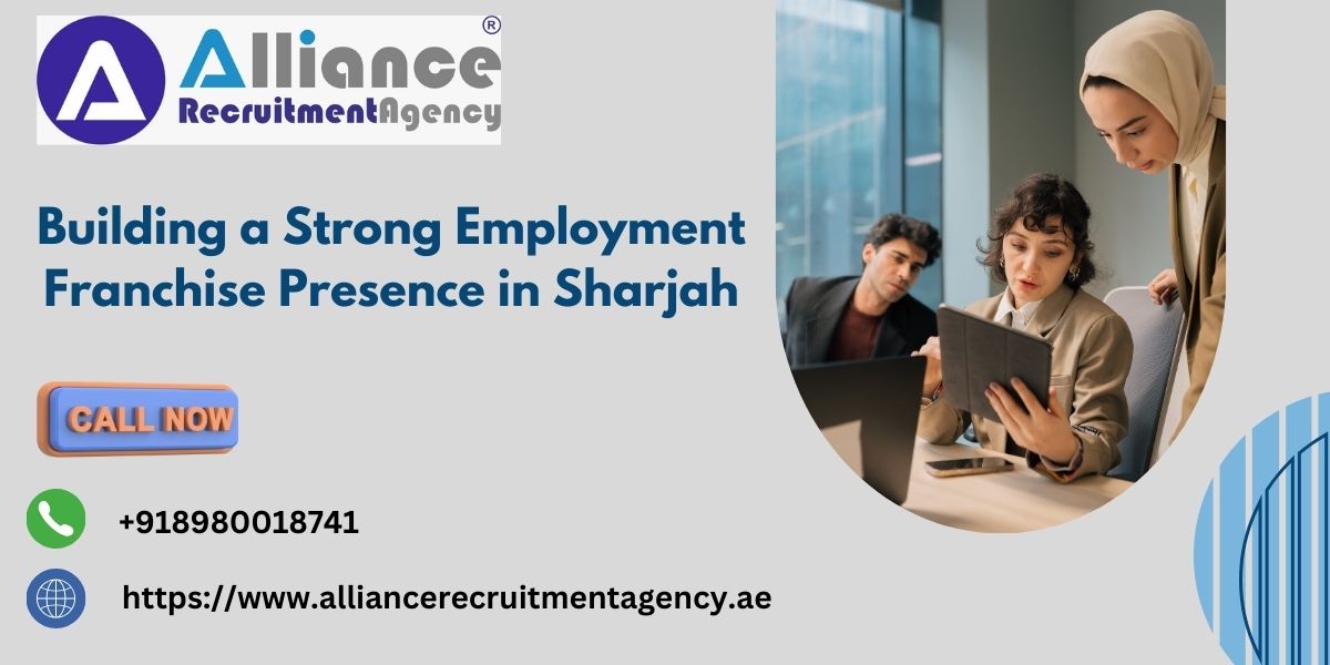 Building a Strong Employment Franchise Presence in Sharjah.jpg