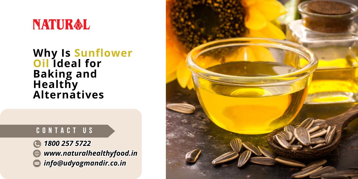 why-is-sunflower-oil-ideal-for-baking-and-healthy-alternatives.jpg