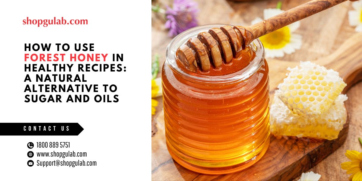 how-to-use-forest-honey-in-healthy-recipes-a-natural-alternative-to-sugar-and-oils.jpg