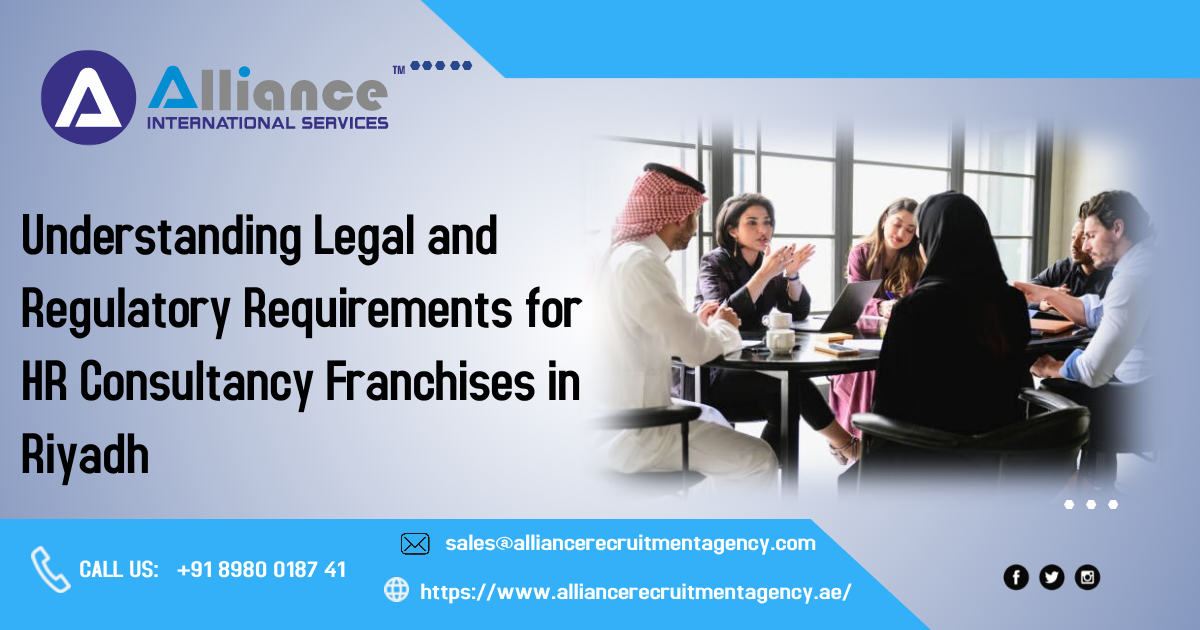 Understanding Legal and Regulatory Requirements for HR Consultancy Franchises in Riyadh.jpg