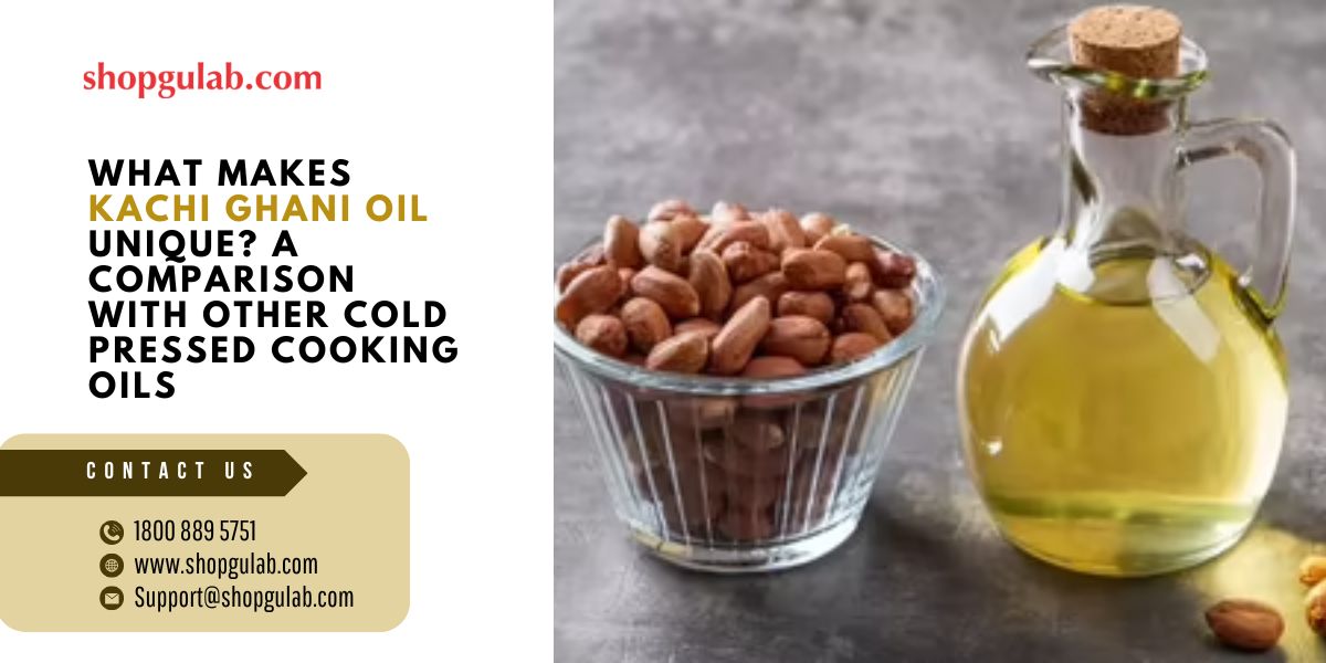 what-makes-kachi-ghani-oil-unique-a-comparison-with-other-cold-pressed-cooking-oils.jpg