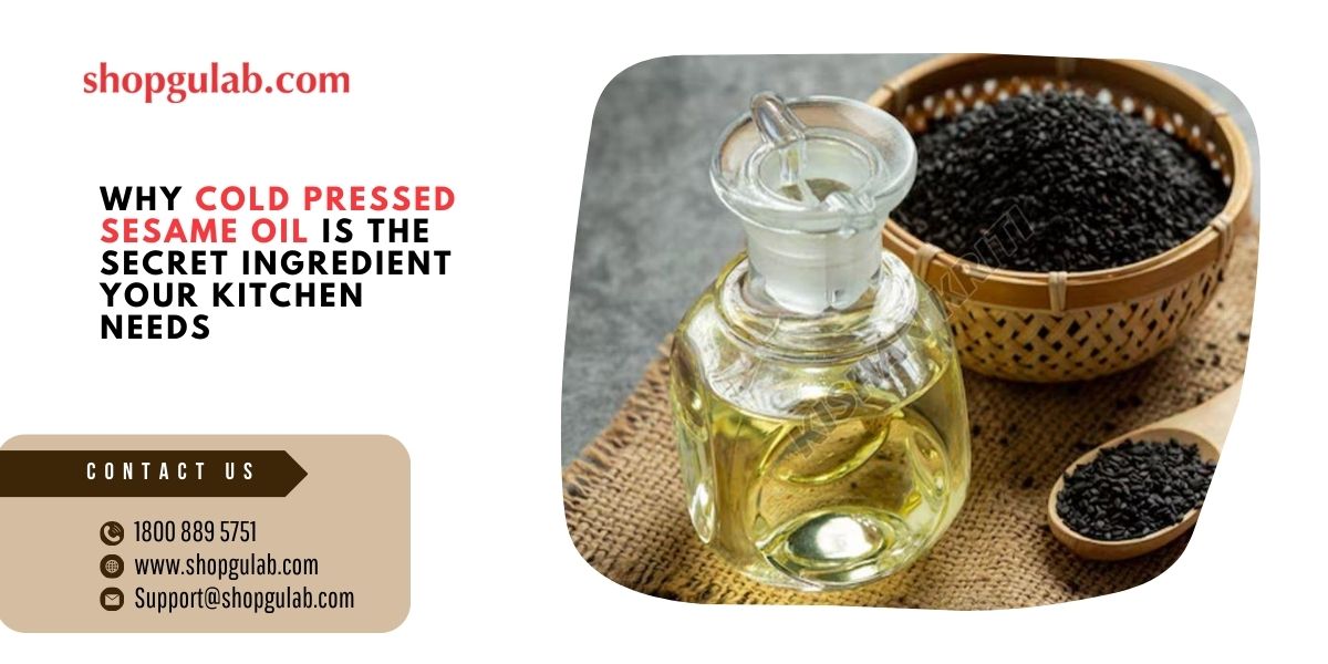Why Cold Pressed Sesame Oil is the Secret Ingredient Your Kitchen Needs.jpg