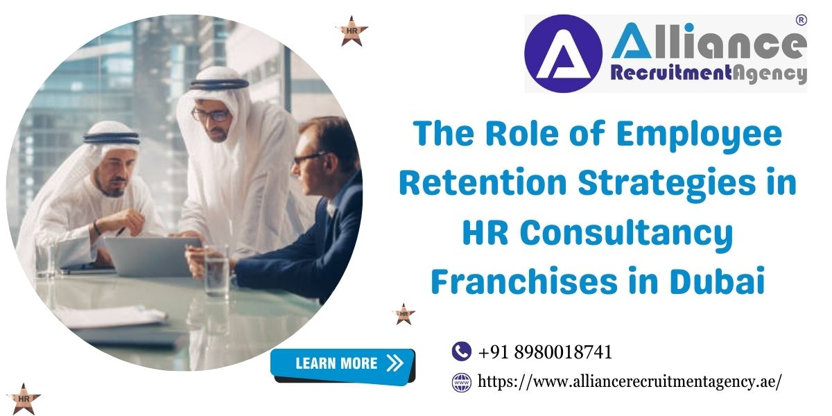 The Role of Employee Retention Strategies in HR Consultancy Franchises in Dubai.jpg