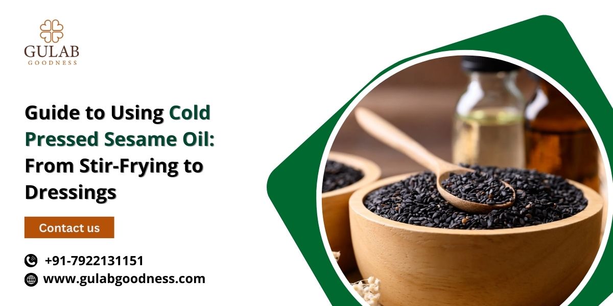 guide-to-using-cold-pressed-sesame-oil-from-stir-frying-to-dressings.jpg