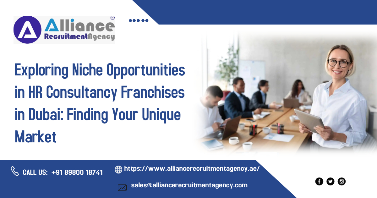 Exploring Niche Opportunities in HR Consultancy Franchises in Dubai Finding Your Unique Market.jpg